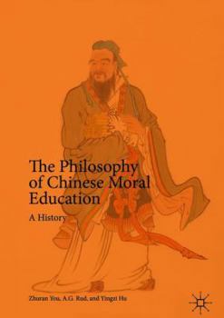 Hardcover The Philosophy of Chinese Moral Education: A History Book