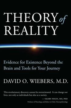 Hardcover Theory of Reality: Evidence for Existence Beyond the Brain and Tools for Your Journey Book