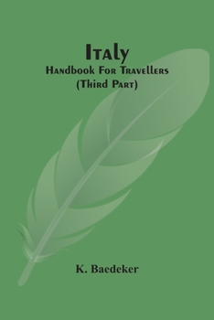 Paperback Italy; Handbook For Travellers (Third Part) Book