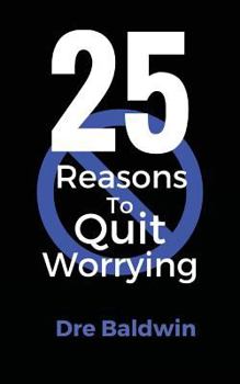 Paperback 25 Reasons To Quit Worrying Book