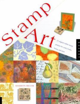 Paperback Stamp Art: 15 Original Rubber Stamp Projects for Cards, Books, Boxes, and More Book