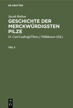 Hardcover Jacob Bolton: Geschichte Der Merckwürdigsten Pilze. Teil 3 [German] Book
