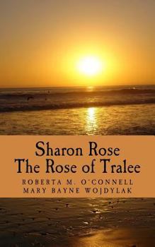 Sharon Rose: The Rose of Tralee (Sharon Rose Saga Book 1)