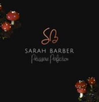 Hardcover Sarah Barber Patisserie Perfection Book