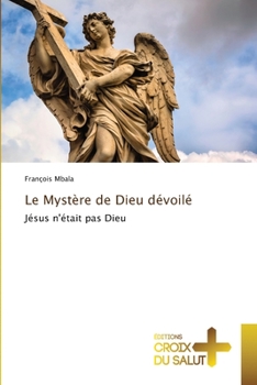 Paperback Le Mystère de Dieu dévoilé [French] Book