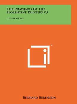 Hardcover The Drawings Of The Florentine Painters V3: Illustrations Book