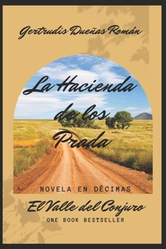 Paperback La Hacienda de los Prada: El Valle del Conjuro (Novela en Décimas) [Spanish] Book
