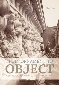 Hardcover From Ornament to Object: Genealogies of Architectural Modernism Book