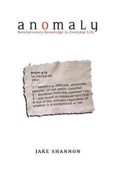 Paperback Anomaly: Revolutionary Knowledge in Everyday Life Book