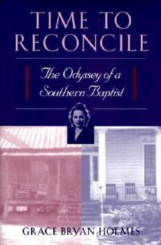 Paperback Time to Reconcile: The Odyssey of a Southern Baptist Book