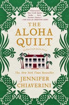 The Aloha Quilt - Book #16 of the Elm Creek Quilts