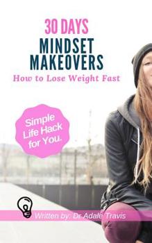 Paperback 30 Days Mindset Makeovers: How to Lose Weight Fast Book