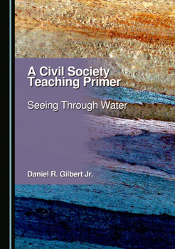 A Civil Society Teaching Primer: Seeing Through Water