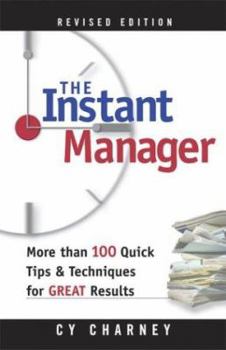 Paperback The Instant Manager: More Than 100 Quick Tips and Techniques for Great Results Book