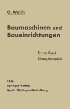 Paperback Baumaschinen Und Baueinrichtungen: Dritter Band Übungsbeispiele [German] Book