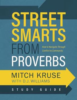 Paperback Street Smarts from Proverbs Study Guide: Navigating Through Conflict to Community Book