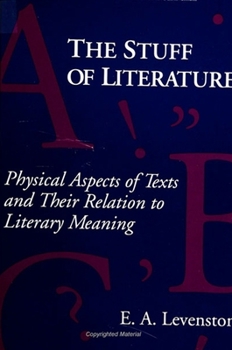 Paperback The Stuff of Literature: Physical Aspects of Texts and Their Relation to Literary Meaning Book