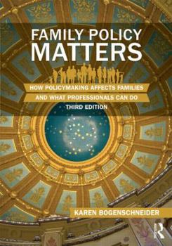 Paperback Family Policy Matters: How Policymaking Affects Families and What Professionals Can Do Book