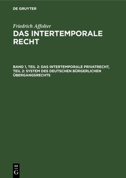 Hardcover Das Intertemporale Privatrecht, Teil 2: System Des Deutschen Bürgerlichen Übergangsrechts [German] Book