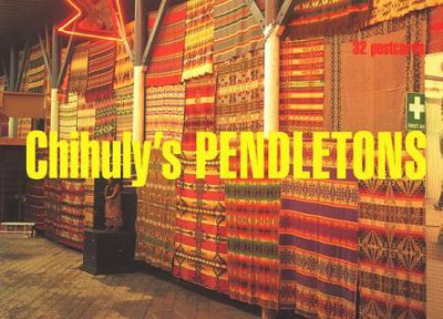 Chihuly's Pendletons Postcard Book : This Accompanies the Hardcover Book, Chihuly's Pendletons, ISBN# 1-57684-015-8