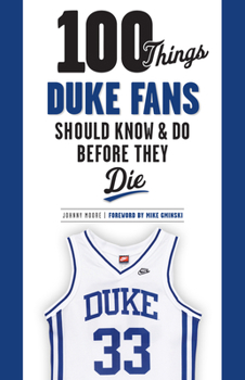 Paperback 100 Things Duke Fans Should Know & Do Before They Die Book
