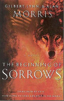 Paperback The Beginning of Sorrows: Enmeshed by Evil...How Long Before America is No More? Book