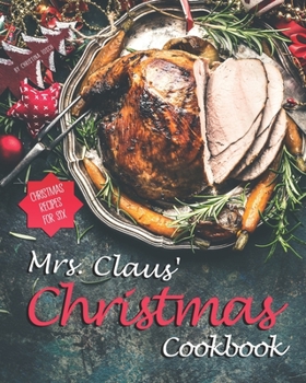 Paperback Mrs. Claus' Christmas Cookbook: Christmas Recipes for Six Book