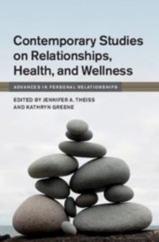Contemporary Studies on Relationships, Health, and Wellness - Book  of the Advances in Personal Relationships