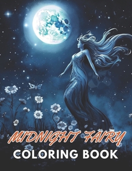 Paperback Midnight Fairy Coloring Book: New and Exciting Designs Suitable for All Ages Book