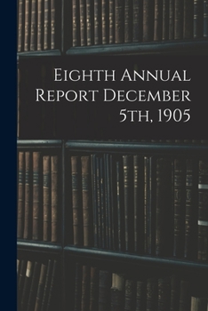 Paperback Eighth Annual Report December 5th, 1905 Book