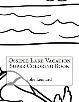 Paperback Ossipee Lake Vacation Super Coloring Book