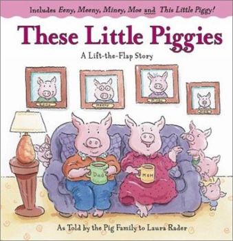 Hardcover These Little Piggies: A Lift-The-Flap Story Book