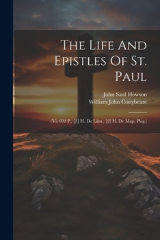 Paperback The Life And Epistles Of St. Paul: (vi, 692 P., [3] H. De Lám., [2] H. De Map. Pleg.) Book