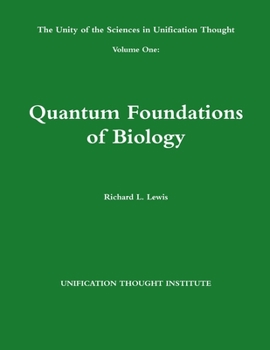 Paperback The Unity of the Sciences in Unification Thought Volume One: Quantum Foundations Biology Book