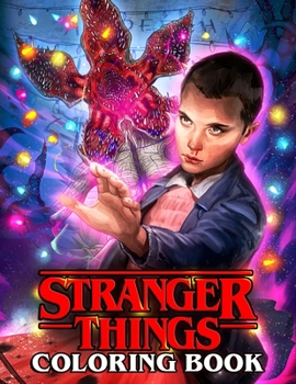 Paperback Stranger Things Coloring Book: High Resolution Hand-Drawn Illustrations For Kids, Teens And Adults Book