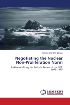 Paperback Negotiating the Nuclear Non-Proliferation Norm Book
