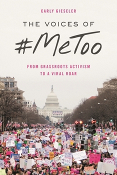 The Voices of #metoo: From Grassroots Activism to a Viral Roar