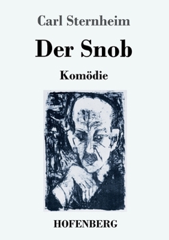Der Snob: Kom�die in Drei Aufz�gen