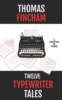 Paperback Twelve Typewriter Tales: A collection of stories Book