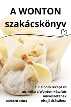 Paperback A WONTON szakácskönyv [Hungarian] Book