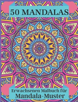 50 Mandalas Erwachsenen Malbuch f?r Mandala-Muster: Wundersch?ne Designs f?r Entspannung und Konzentration (Design-Originale)