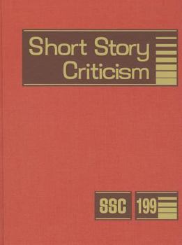 Hardcover Short Story Criticism, Volume 199: Criticism of the Works of Short Fiction Writers Book