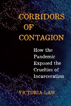 Paperback Corridors of Contagion: How the Pandemic Exposed the Cruelties of Incarceration Book