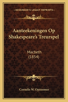Paperback Aanteekeningen Op Shakespeare's Treurspel: Macbeth (1854) [Dutch] Book