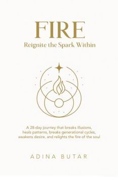 Paperback FIRE: Reignite the Spark Within Book