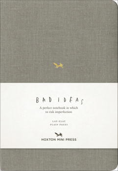 Hardcover A Notebook for Bad Ideas: Grey/Unlined: A Perfect Notebook in Which to Risk Imperfection Book