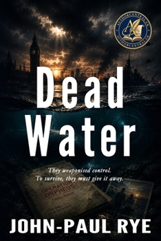 Paperback Dead Water: When the North Sea Falls Silent, Command Becomes the Deadliest Weapon Book