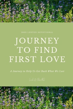 Paperback Journey to Find First Love: A Journey to Help Us Get Back What We Lost Book