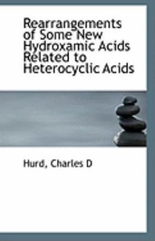 Paperback Rearrangements of Some New Hydroxamic Acids Related to Heterocyclic Acids Book