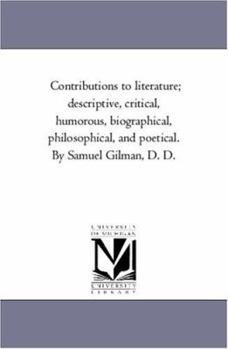 Contributions to Literature; Descriptive, Critical, Humorous, Biographical, Philosophical, and Poetical